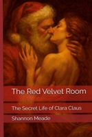 The Red Velvet Room: The Secret Life of Clara Claus B0FX3HCZ6J Book Cover