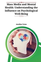 Mass Media and Mental Health: Understanding the Influence on Psychological Well-Being 9358689145 Book Cover
