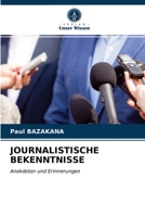 JOURNALISTISCHE BEKENNTNISSE: Anekdoten und Erinnerungen 6203394211 Book Cover