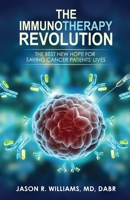 The Immunotherapy Revolution: The Best New Hope For Saving Cancer Patients' Lives 170011493X Book Cover