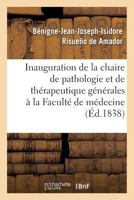 Inauguration de La Chaire de Pathologie Et de Tha(c)Rapeutique Ga(c)Na(c)Rales a la Faculta(c) de Ma(c)Decine 2011287731 Book Cover