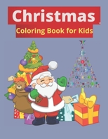 Christmas Coloring Book for kids: Christmas gift for children. is perfect for someone you love. Cute coloring book with fun, easy and relaxing designs B08M8RJFN8 Book Cover