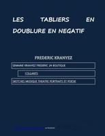 Les Tabliers En Doublure En Negatif: Semaine Kranyez Frederic 24 Boutiques 1535345160 Book Cover