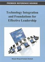 Technology Integration and Foundations for Effective Leadership 1466626569 Book Cover
