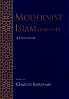 Modernist Islam, 1840-1940: A Sourcebook 0195154681 Book Cover