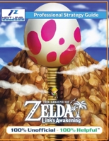 The Legend of Zelda Links Awakening Strategy Guide (Full Color): 100% Unofficial - 100% Helpful Walkthrough 1915980224 Book Cover