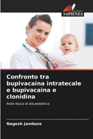 Confronto tra bupivacaina intratecale e bupivacaina e clonidina 6204050796 Book Cover