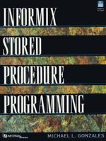 Informix Stored Procedure Programming (Bk/Disk) 0132067234 Book Cover