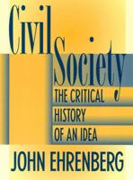 Civil Society: The Critical History of an Idea 0814722075 Book Cover