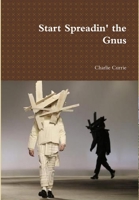 Start Spreadin' the Gnus 0359912591 Book Cover