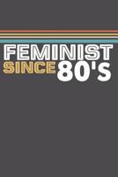 Feminist Since 80´s: Women Liberation, support feminism with this journal. 100 pages – 6x9 inches. 1729134343 Book Cover