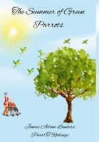 The Summer of Green Parrots 1300589302 Book Cover