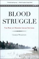 Blood Struggle: The Rise of Modern Indian Nations 0393051498 Book Cover