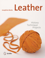 Leather: History, Technique, Projects 0764344846 Book Cover