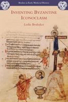 Inventing Byzantine Iconoclasm 1853997501 Book Cover