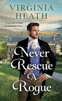 Never Rescue a Rogue: A Novel (The Merriwell Sisters, 2) 1250392039 Book Cover