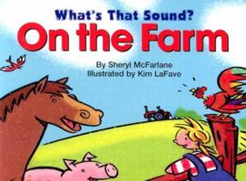 What's That Sound? On the Farm (What's That Sound?) 1550418149 Book Cover