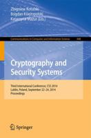 Cryptography and Security Systems: Third International Conference, CSS 2014, Lublin, Poland, September 22-24, 2014. Proceedings 3662448920 Book Cover