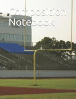 Composition Notebook: Football Themed Composition Notebook 100 Pages Measures 8.5 X 11 1720242372 Book Cover