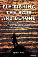 Fly Fishing the Baja and Beyond 0578075563 Book Cover