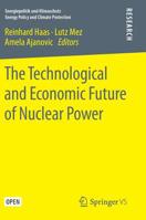 The Technological and Economic Future of Nuclear Power 3658259868 Book Cover