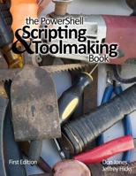 The Powershell Scripting & Toolmaking Book: First Edition 154412905X Book Cover