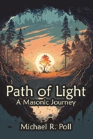 Path of Light: A Masonic Journey 1613429002 Book Cover