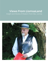 Views From LiomsaLand: Insight and Words of Wisdom From Rev. Liomsa 1458388824 Book Cover