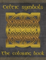 Celtic symbols: The coloring book for every fan of Celtic mythology and culture. 30 great symbols and patterns of a fantastic world! B08SPFCS2Z Book Cover