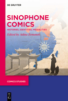 Sinophone Comics: Histories, Identities, Medialities (Comics Studies) 3111436896 Book Cover