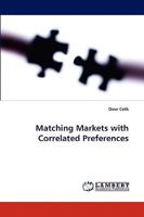 Matching Markets with Correlated Preferences 3838344316 Book Cover