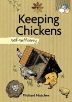 Keeping Chickens: Self-Sufficiency 1602399778 Book Cover