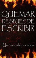 Quemar despu�s de escribir Un diario de pecados: Escribe tus pecados - Repara lo posible - Qu�mame 1070803286 Book Cover