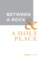 Between A Rock and A Holy Place 198642765X Book Cover
