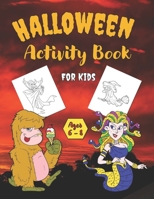Halloween Activity Book For Kids Ages 6-8: Funny Activities Workbook For Kids With Coloring Pages, Word Search, Dot-To-Dot, Match Game & Mazes! B08FP7QC9N Book Cover