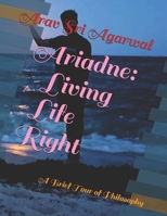 Ariadne: Living Life Right 1652879927 Book Cover
