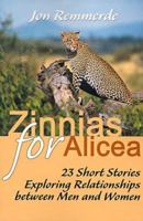 Zinnias for Alicea: 23 Short Stories Exploring Relationships Between Men and Women 0595012426 Book Cover