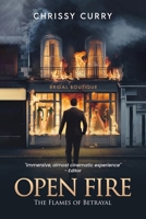OPEN FIRE: THE FLAMES OF BETRAYAL 1967927065 Book Cover