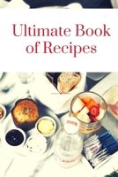 Ultimate Book of Recipes: My Favorite Recipes,Journal and Organizer,120 Page 1655621904 Book Cover