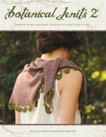 Botanical Knits 2: Twelve More Inspired Designs to Knit and Love 0988324946 Book Cover