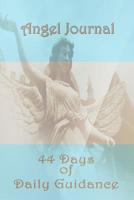 Angel Journal: 44 Days of Daily Guidance 1098939425 Book Cover