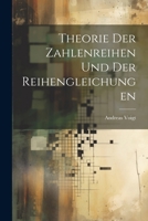 Theorie Der Zahlenreihen Und Der Reihengleichungen 1022428756 Book Cover