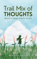 Trail Mix of Thoughts B0DV9W31NG Book Cover