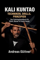 Kali Kuntao: Techniken. Drills. Prinzipien. (German Edition) B0G5JXR1ZX Book Cover