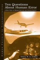 Ten Questions About Human Error: A New View of Human Factors and System Safety (Human Factors in Transportation Series) 0805847448 Book Cover