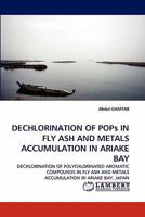DECHLORINATION OF POPs IN FLY ASH AND METALS ACCUMULATION IN ARIAKE BAY: DECHLORINATION OF POLYCHLORINATED AROMATIC COMPOUNDS IN FLY ASH AND METALS ACCUMULATION IN ARIAKE BAY, JAPAN 3843363153 Book Cover
