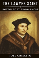 The Lawyer Saint: Novena to St. Thomas More B0FCLTQG2Z Book Cover