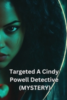Targeted A Cindy Powell Detective (MYSTERY) B0DR9PYCWW Book Cover