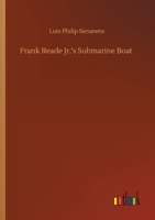 Frank Reade Jr.'s Submarine Boat or to the North Pole Under the Ice. 9356232407 Book Cover
