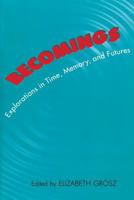 Becomings: Explorations in Time, Memory and Futures 0801485908 Book Cover